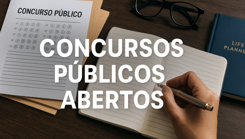 Concursos Públicos Abertos: Oportunidades Imperdíveis em 2025