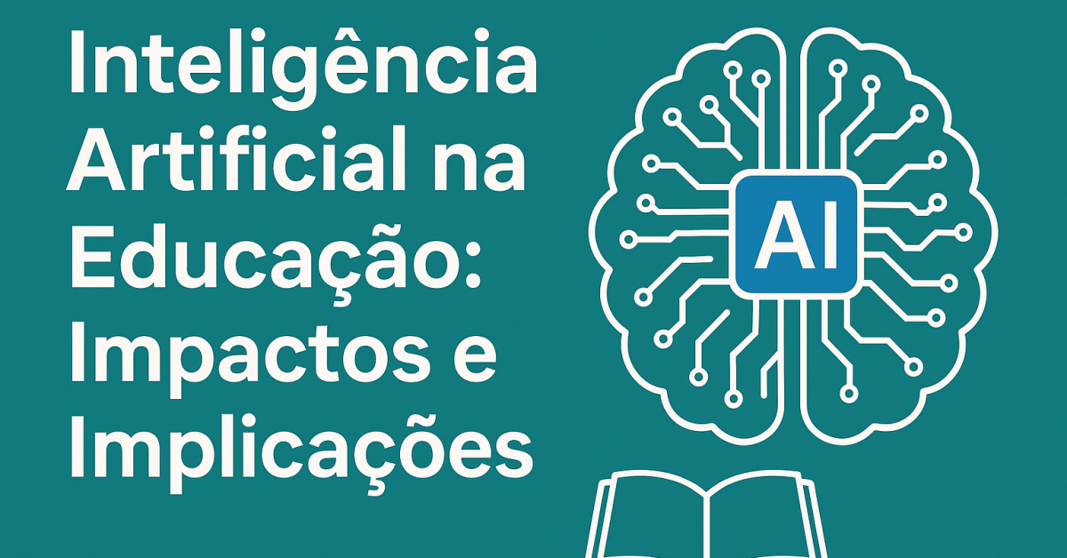 Inteligência Artificial na Educação Impactos e Implicações