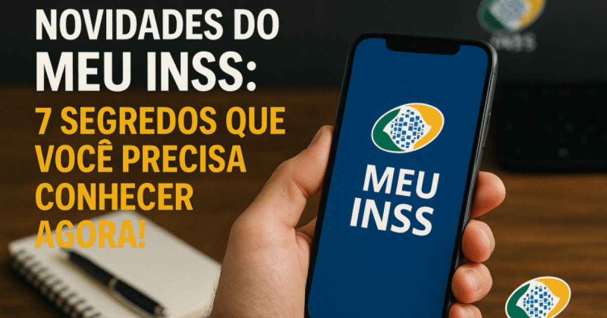 Novidades do MEU INSS 7 Segredos que Você Precisa Conhecer Agora!